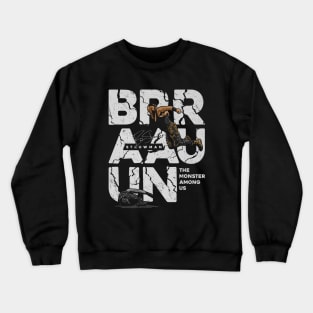 Braun Strowman BRRAAUUN Crewneck Sweatshirt